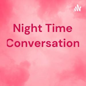 Night Time Conversation