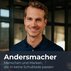 Andersmacher | Inspiration für Leben, Erfolg und Karriere by Dr. Aaron Brückner