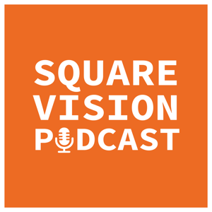 Square Vision Podcast