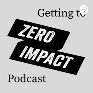 Getting to Zero Impact