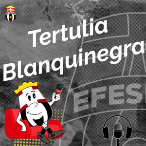 Tertulia Blanquinegra - Efesista APP