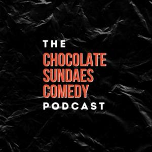 The Chocolate Sundaes Comedy Podcast