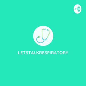 Let’s Talk Respiratory