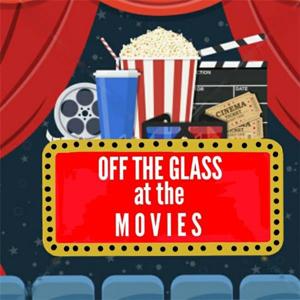 Off the Glass at the Movies