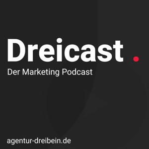 Dreicast - Der Marketing Podcast von dreibein