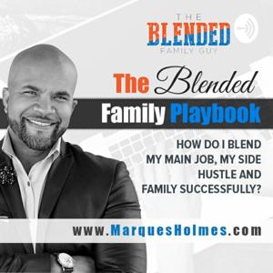 Marques A. Holmes - The Blended Family Guy