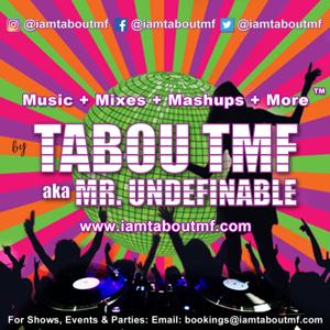 Music + Mixes + Mashups + More ™ by Tabou TMF