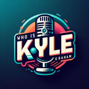 Who Is Kyle Graham? Podcast