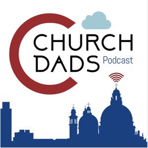 Church Dads Podcast