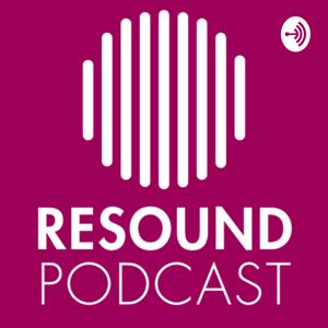 Resound Podcast