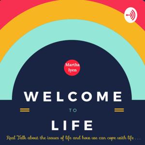 Welcome To Life