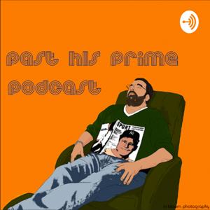 Past His Prime Podcast