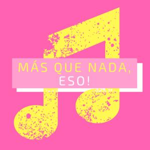 Más que nada, eso!