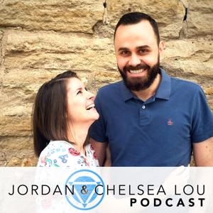 The Jordan & Chelsea Lou Podcast