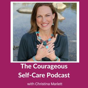 The Courageous Self-Care Podcast