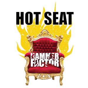 Hammer Factor Hot Seat