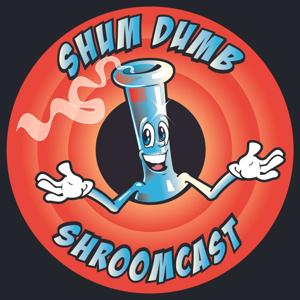 Shum Dumb Shroomcast