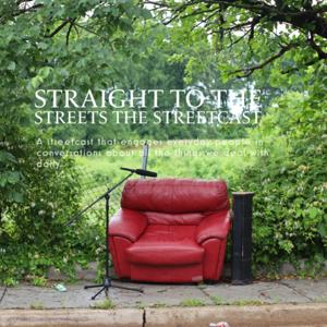 Straight to the Streets the Streetcast