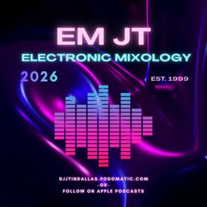 EM JT in Dallas ... ELECTRONIC MIXOLOGY 2026 est.1999