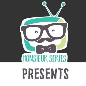 Monsieur Séries Presents :