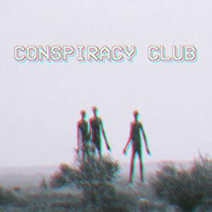 Conspiracy Club by Tom and Emir