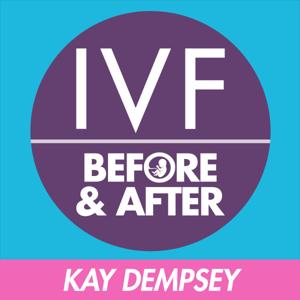 IVF Before and After Podcast