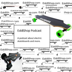 Esk8Shop Podcast