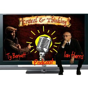 Critical AND Thinking with Ty Barnett and Ian Harris by Comedy Pop-Up Podcast Network