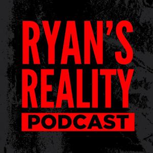 Ryan's Reality Podcast