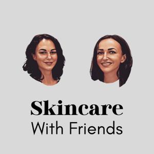 Skincare With Friends