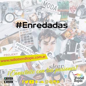 Enredadas - Radio Trend Topic