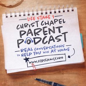 Christ Chapel Bible Church Parent Podcast