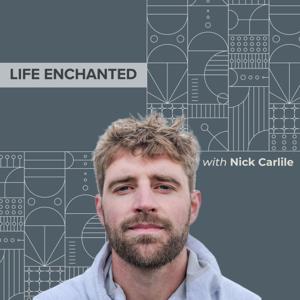 Life Enchanted with Nick Carlile by Nick Carlile