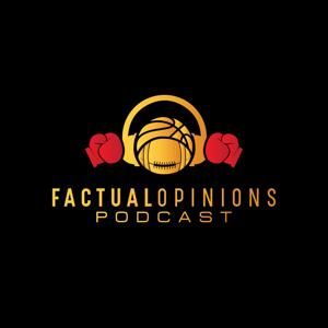 Factual Opinions Podcast