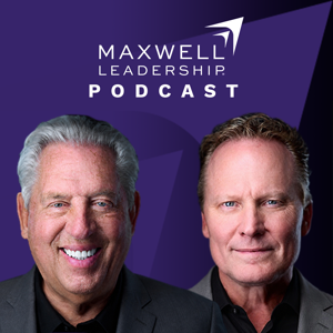 Maxwell Leadership Podcast by John Maxwell