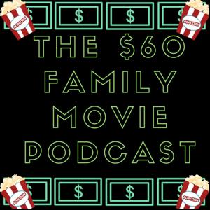 The $60 Family Movie Podcast