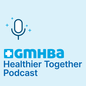 GMHBA Healthier Together Podcast