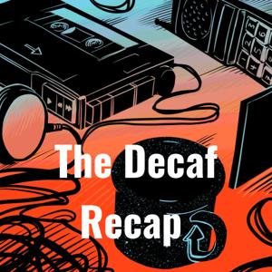 The Decaf Recap