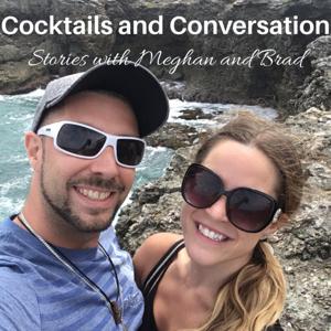 Cocktails and Conversation: Stories with Meghan and Brad