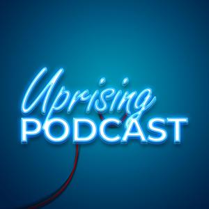 Uprising Podcast