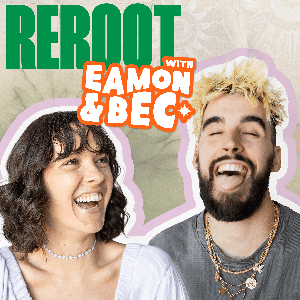 Reroot with Eamon and Bec by Eamon and Bec