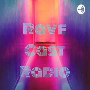 Rave Cast Radio