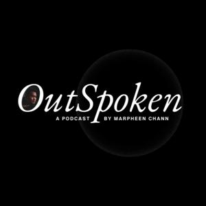 OutSpoken: A Podcast by Marpheen Chann
