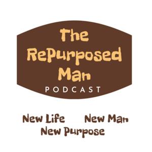 The RePurposed Man Podcast with Bob Dyer