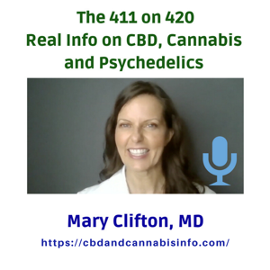 Dr. Mary's The 411 on 420: Real Info on CBD Medical Cannabis podcast by Dr. Mary Clifton
