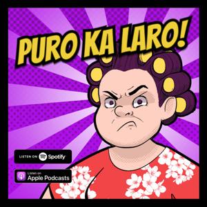 Puro Ka Laro! Podcast