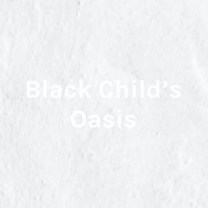 Black Child’s Oasis - Music Review -