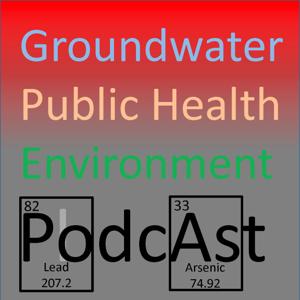 Groundwater, Public Health, and Environment Podcast
