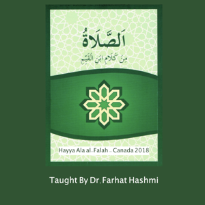 Hayya 'Ala al-Falah - Canada 2018 Al-Salah Min Kalami Ibn Al-Qayyim by Dr. Farhat Hashmi