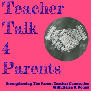 Teacher Talk 4 Parents: Strengthening The Parent Teacher Connection